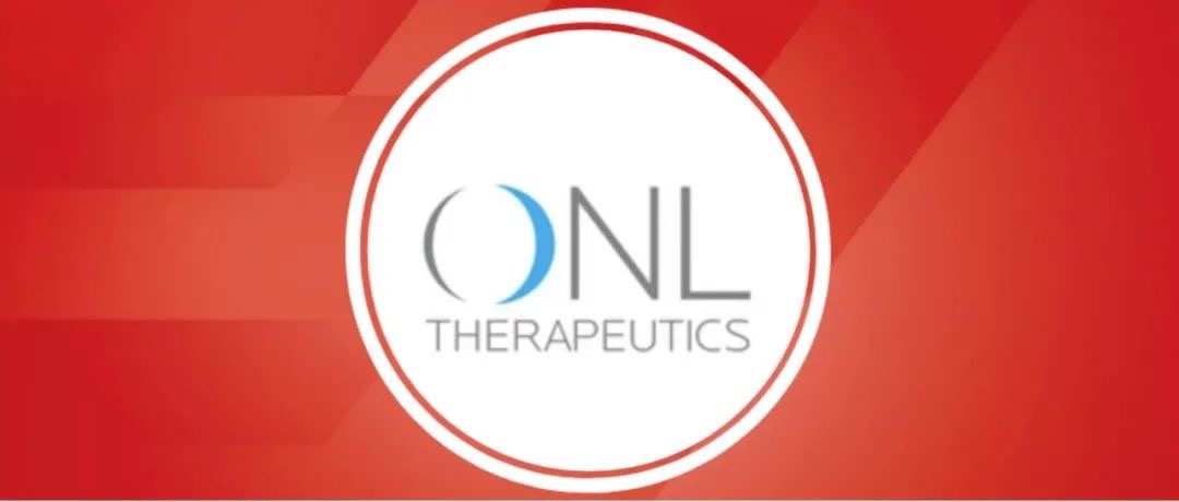 【凯泰动态】ONL Therapeutics 完成B轮约4690万美元融资中的第二次交割，凯泰资本继续支持公司快速发展